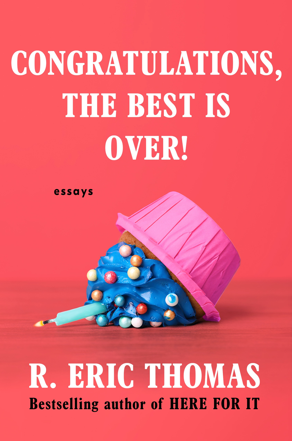 <i>Congratulations, the Best Is Over!</i> by R. Eric Thomas