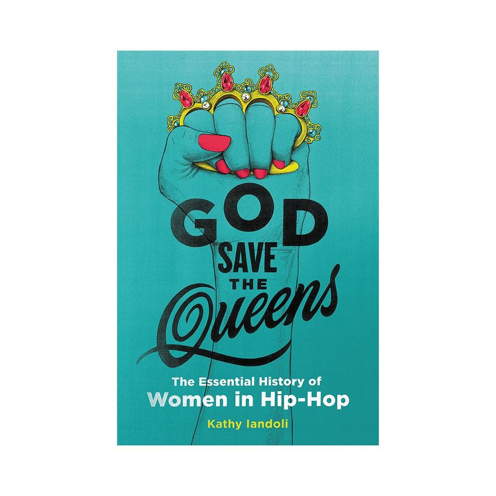 God Save the Queens: The Essential History of Women in Hip-Hop