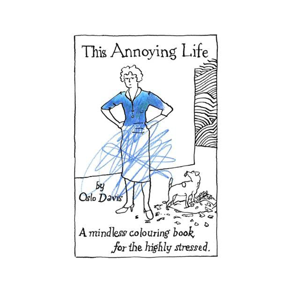 This Annoying Life: A Mindless Coloring Book for the Highly Stressed