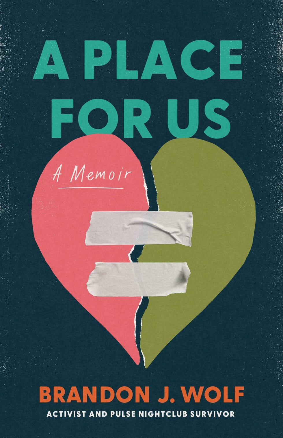<i>A Place For Us: A Memoir</i> by Brandon J. Wolf <i>A Place For Us: A Memoir</i> by Brandon J. Wolf