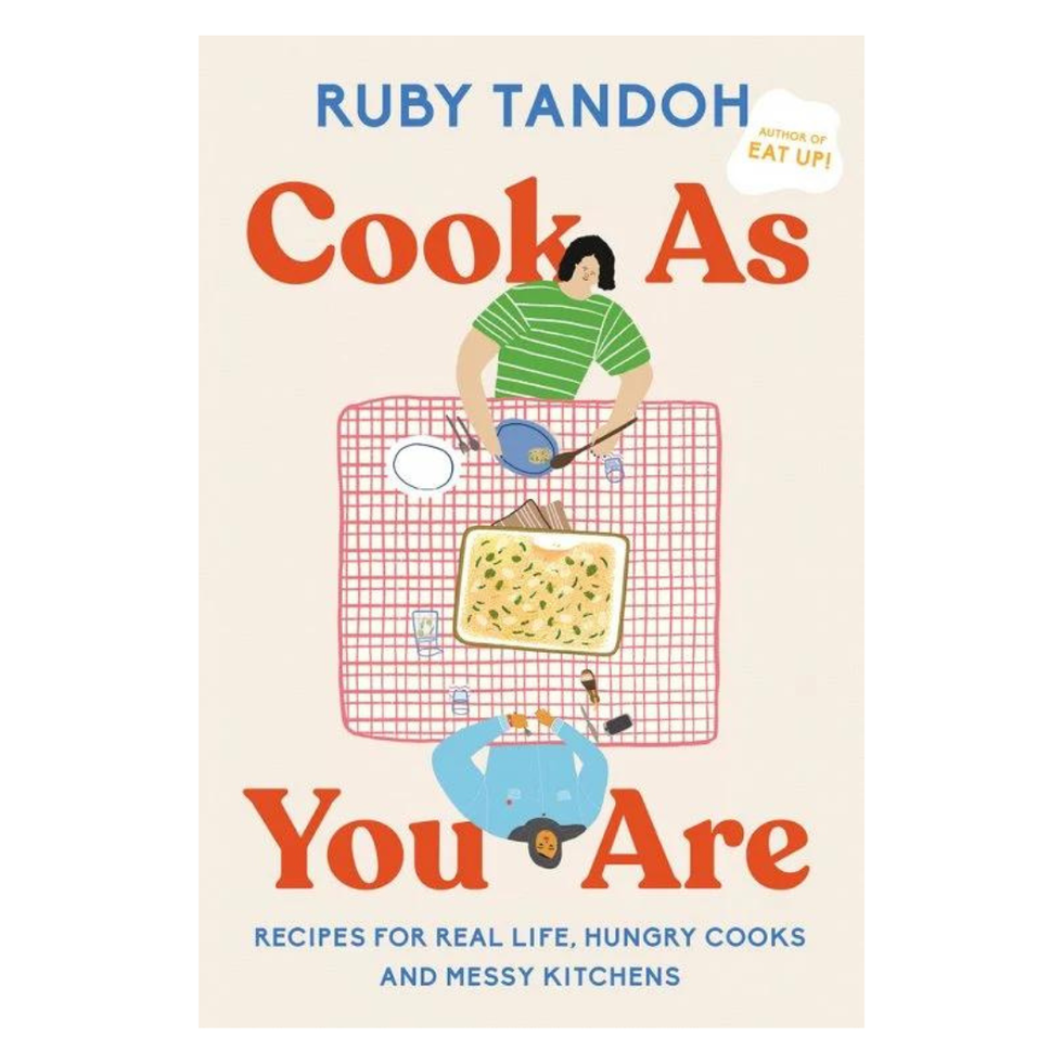 Cook as You Are: Recipes for Real Life, Hungry Cooks, and Messy Kitchens: A Cookbook Cook as You Are: Recipes for Real Life, Hungry Cooks, and Messy Kitchens: A Cookbook