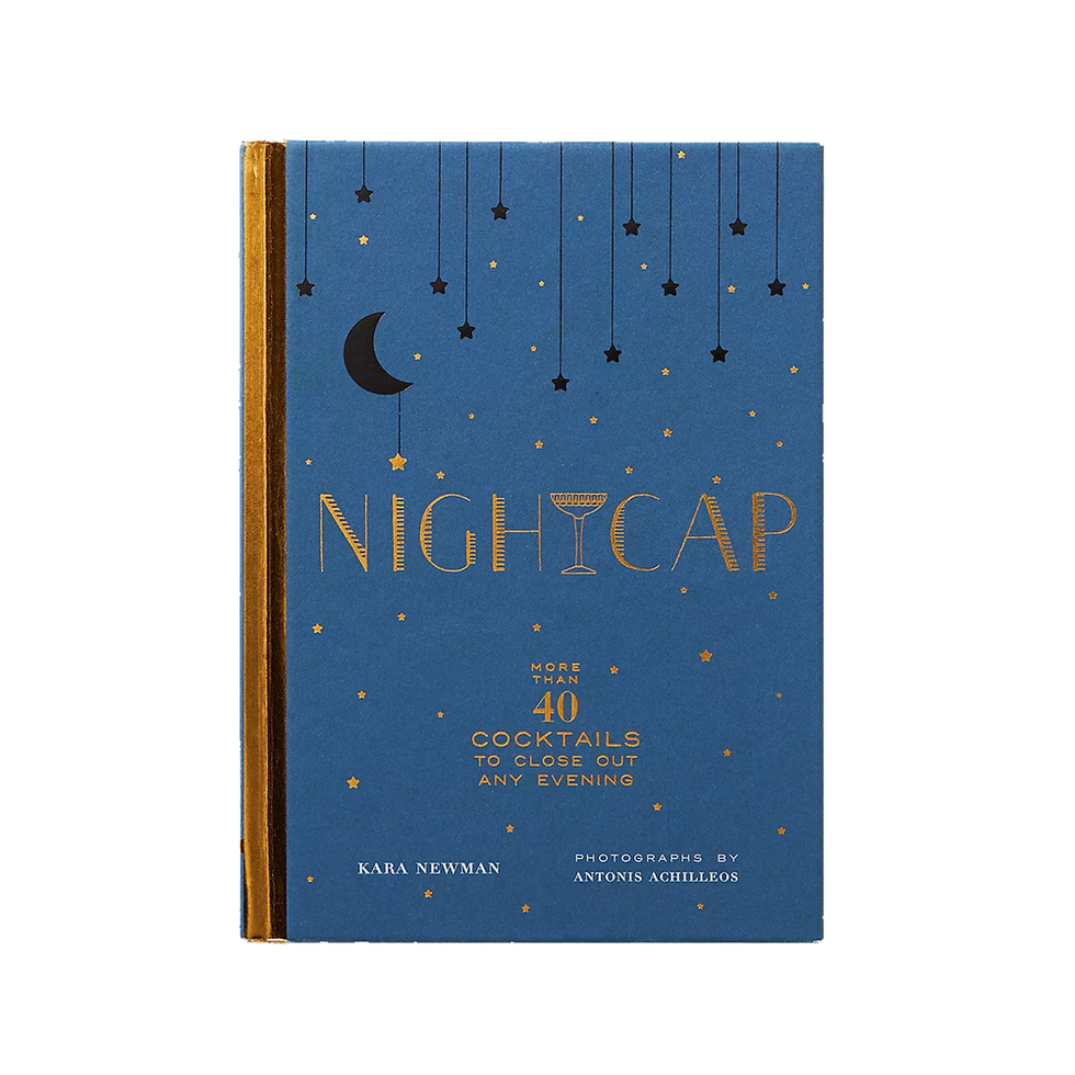 "Nightcap: More Than 40 Cocktails to Close Out Any Evening," by Kara Newman "Nightcap: More Than 40 Cocktails to Close Out Any Evening," by Kara Newman