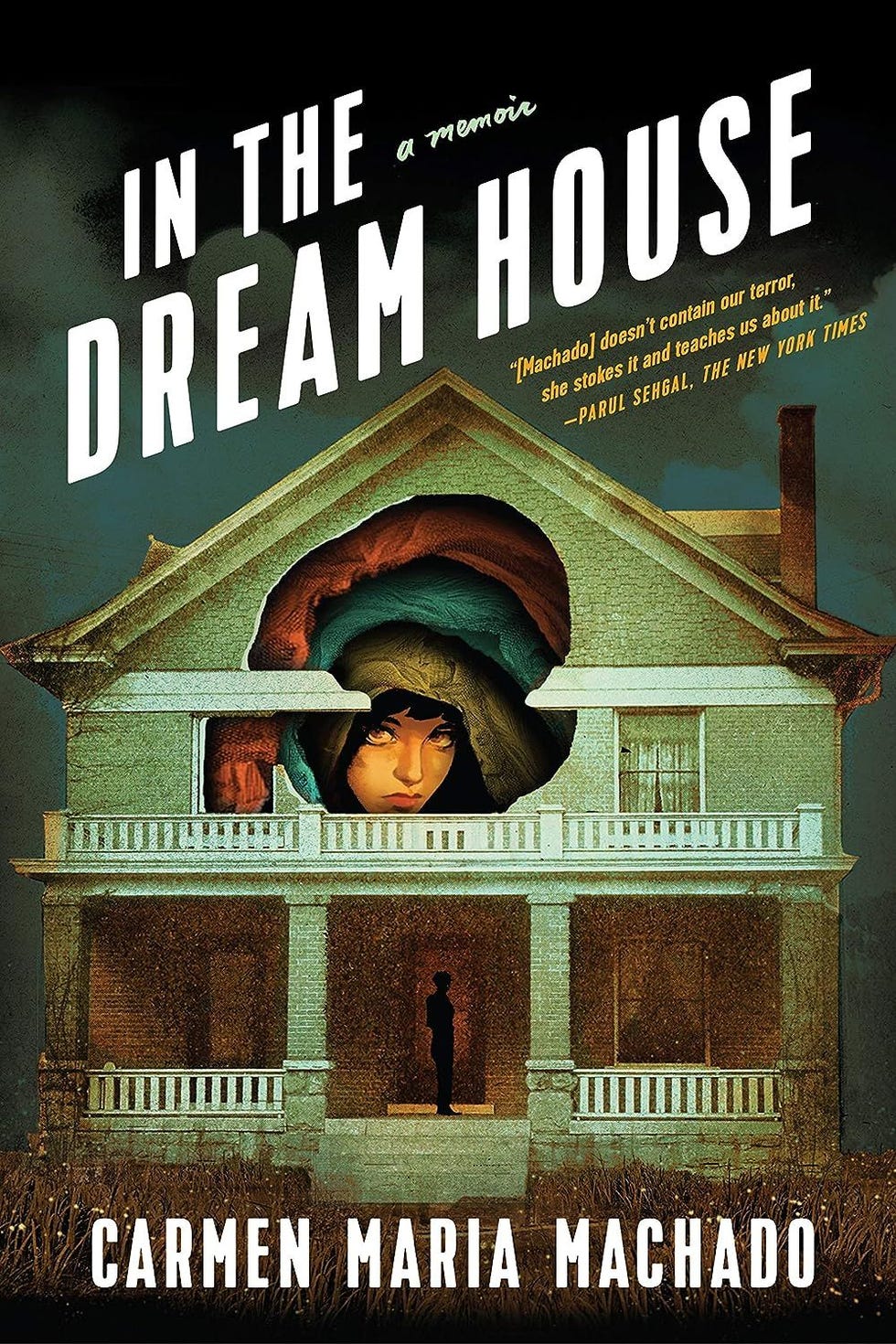 In the Dream House by Carmen Maria Machado In the Dream House by Carmen Maria Machado