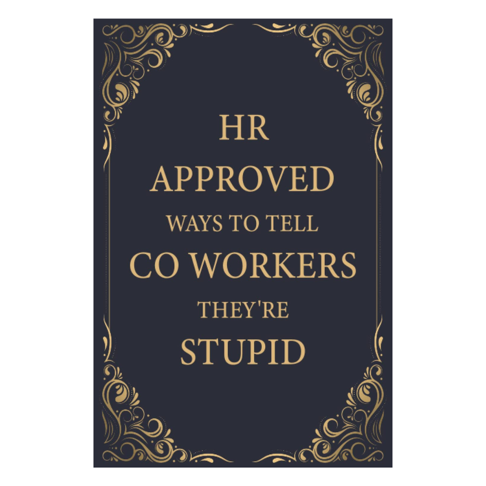 HR Approved Ways to Tell Coworkers They're Stupid Lined Notebook