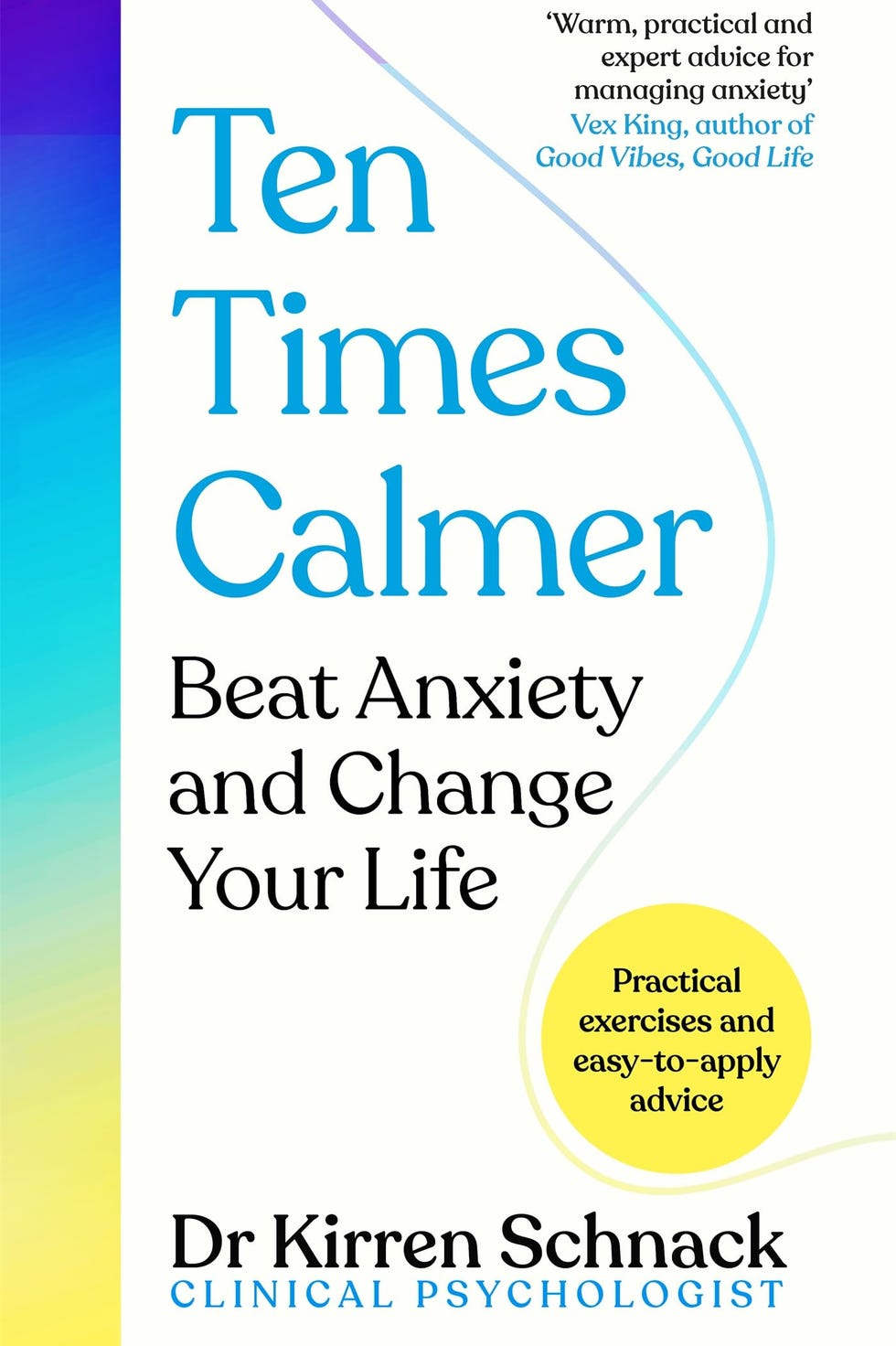 Ten Times Calmer - Dr Kirren Schnack Ten Times Calmer - Dr Kirren Schnack