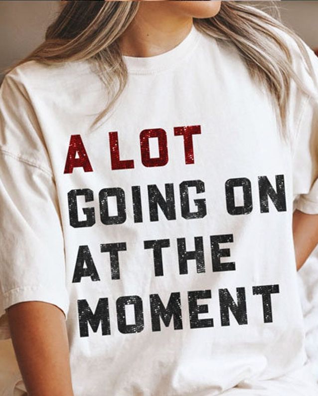 'A Lot Going On' T-shirt