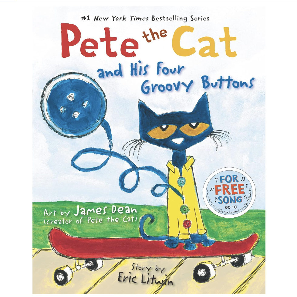 Pete the Cat and His Four Groovy Buttons by Eric Litwin and Illustrated by James Dean