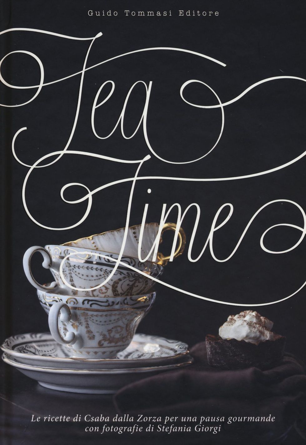 Tea time. Ediz. illustrata Csaba dalla Zorza