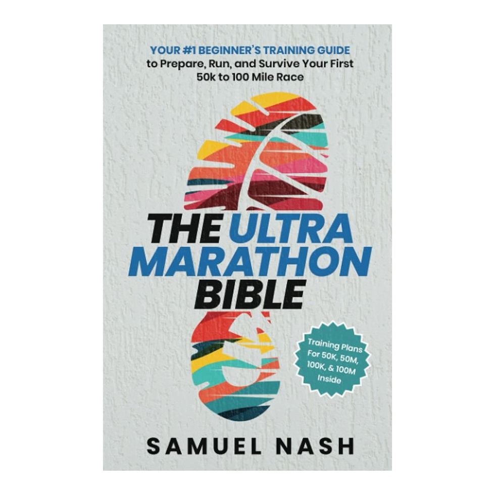 ’The Ultra Marathon Bible‘ by Samuel Nash
