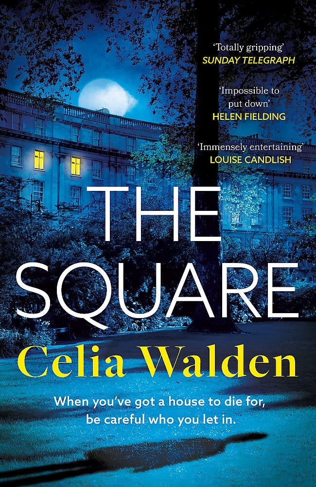 The Square by Celia Walden The Square by Celia Walden