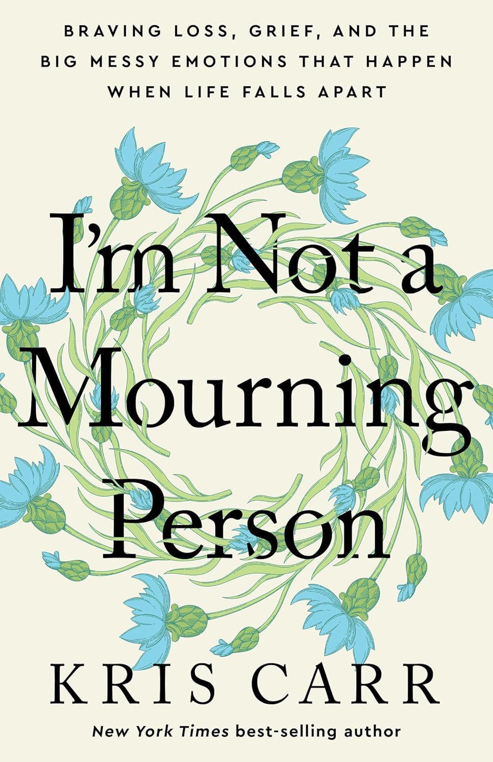<i>I'm Not a Mourning Person</i> by Kris Carr