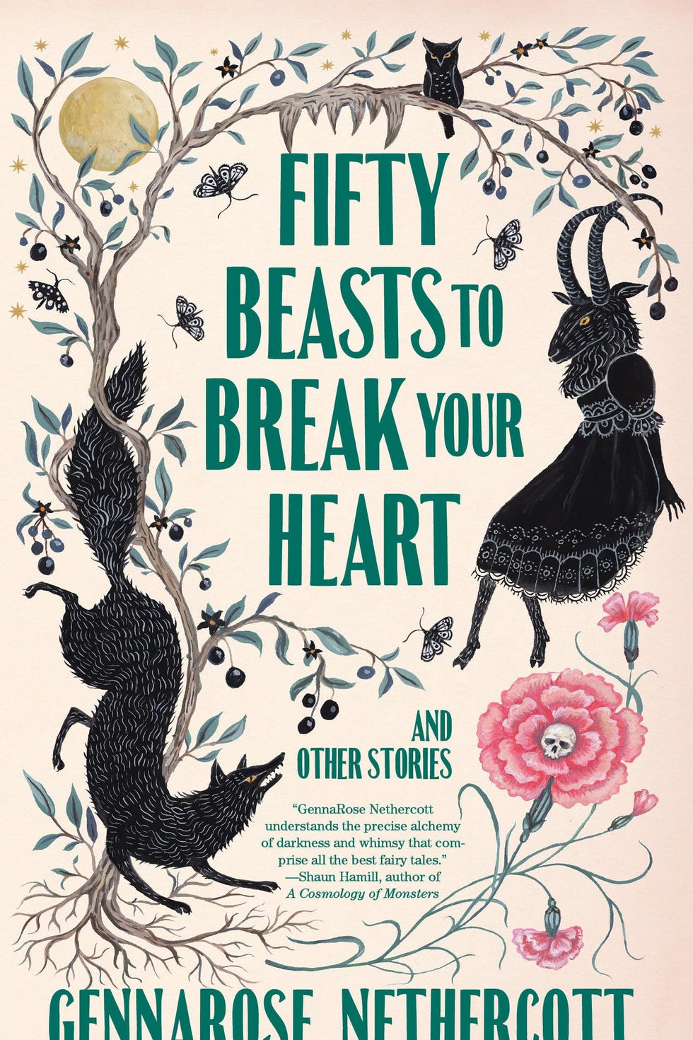 Fifty Beasts to Break Your Heart: And Other Stories by GennaRose Nethercott Fifty Beasts to Break Your Heart: And Other Stories by GennaRose Nethercott