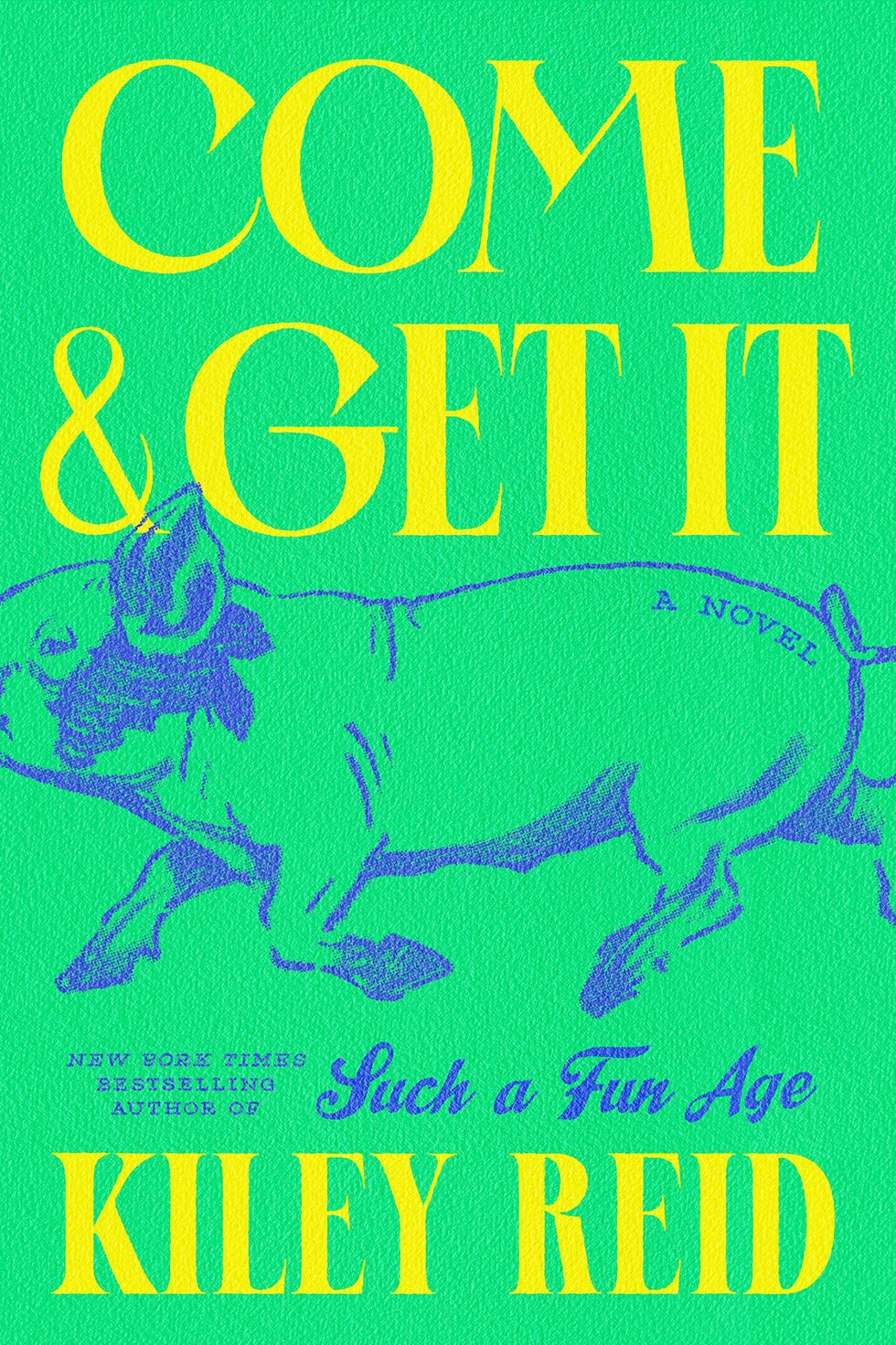 Come and Get It by Kiley Reid Come and Get It by Kiley Reid