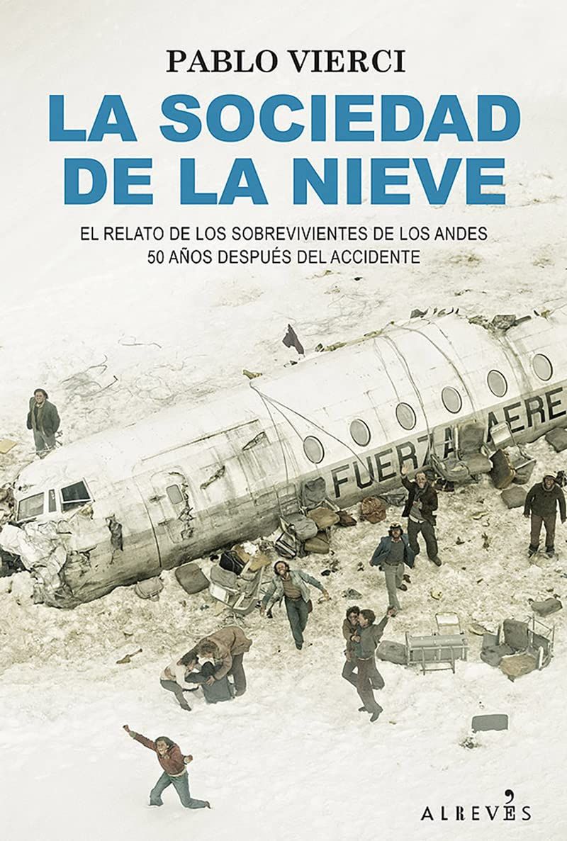 La sociedad de la nieve, el caso del accidente de Los Andes - La Tercera