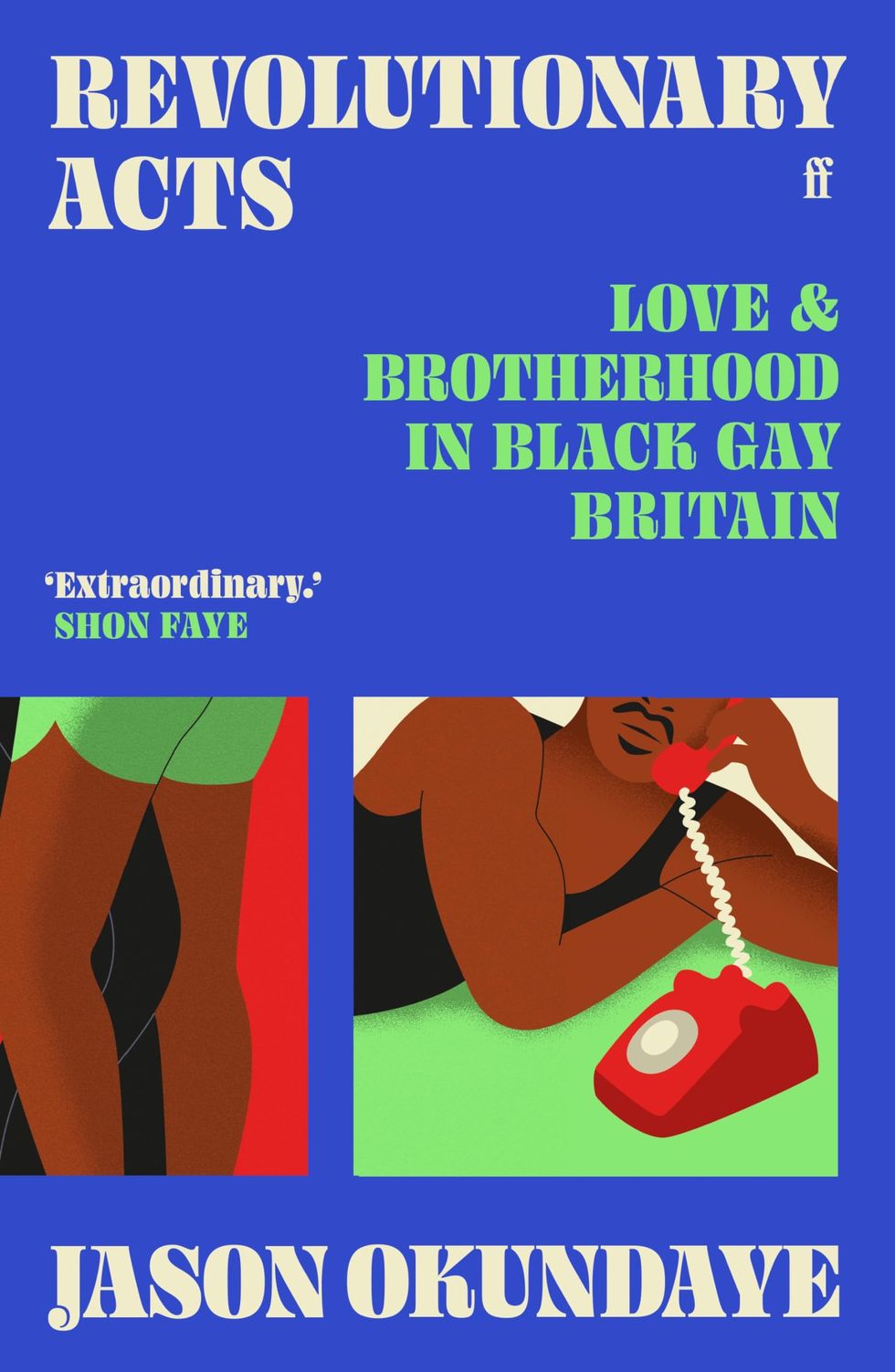 Revolutionary Acts: Love & Brotherhood in Black Gay Britain by Jason Okundaye