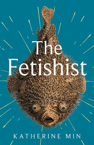 The Fetishist, Katherine Min (28 February)