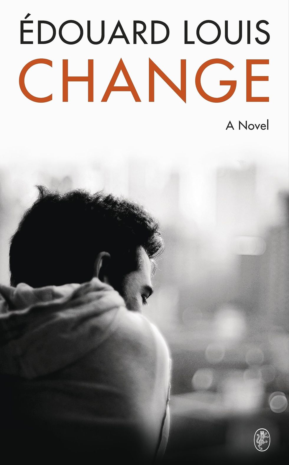 Change: A Novel, Édouard Louis (8 February)