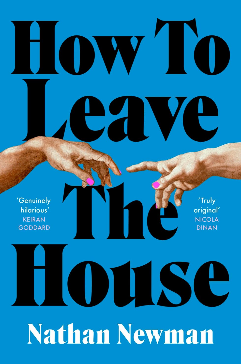 How to Leave the House, Nathan Newman (2 May)