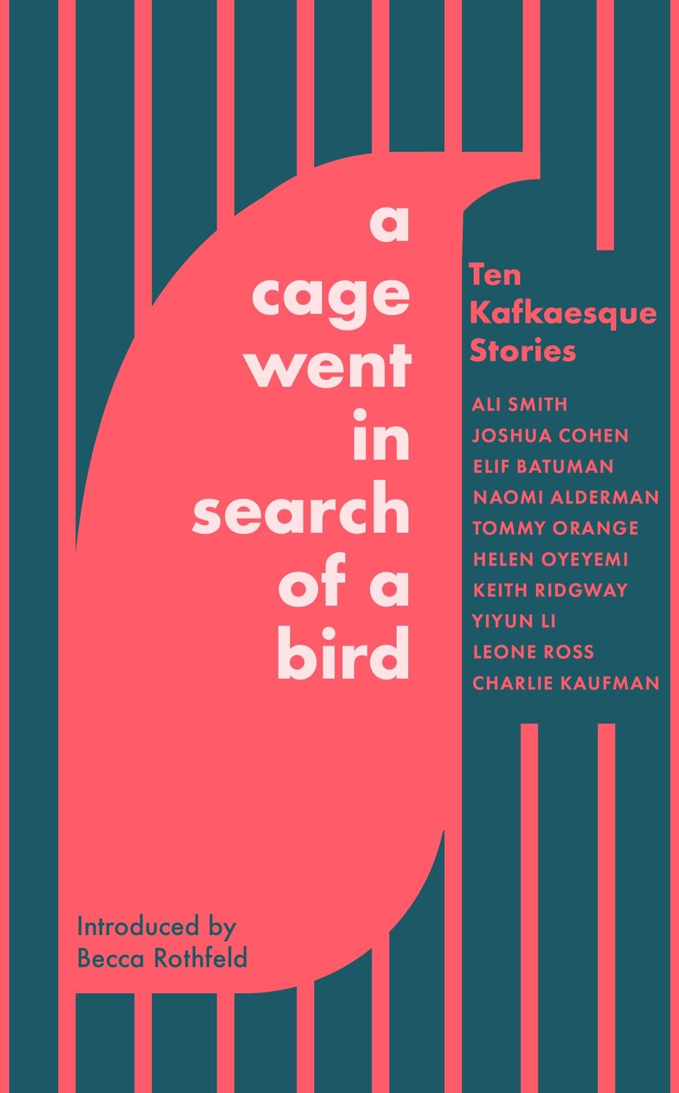 A Cage Went in Search of a Bird: Ten Kafkaesque Stories (30 May)
