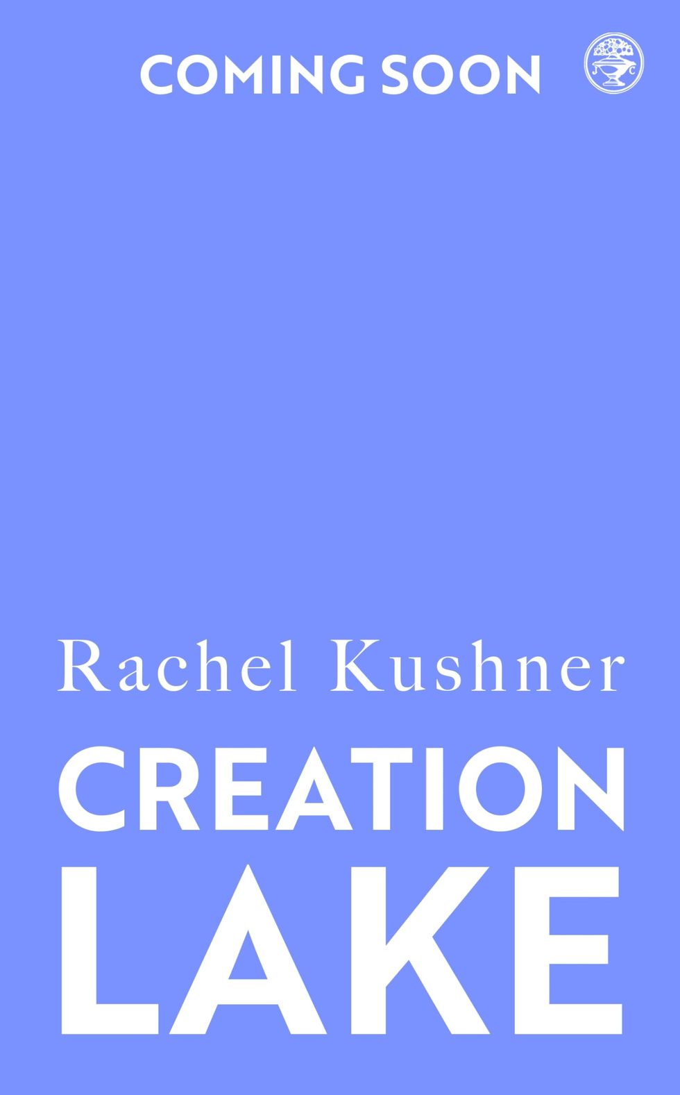 Creation Lake, Rachel Kushner (5 September)