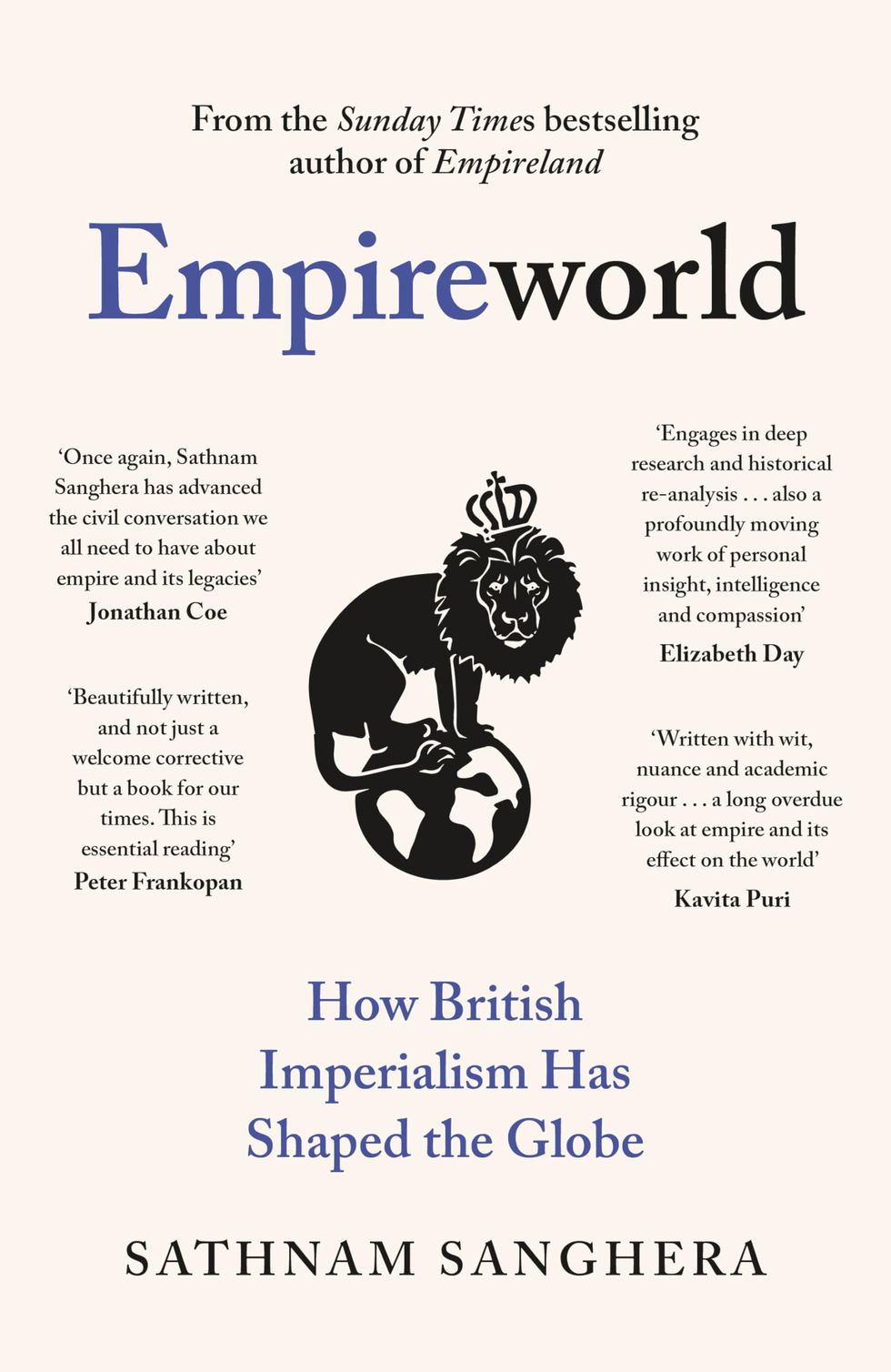 Empireworld: How British Imperialism Has Shaped the Globe, Sathnam Sanghera (25 January)