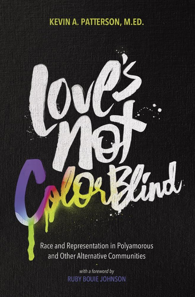 Love's Not Color Blind by Kevin A. Patterson