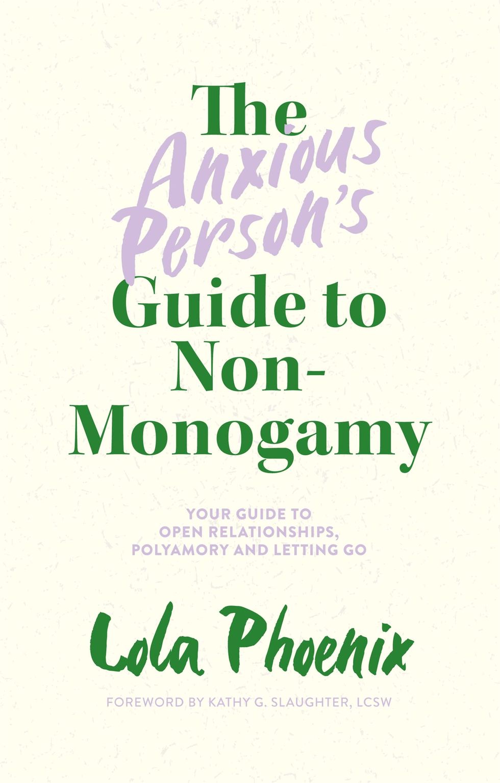 The Anxious Person’s Guide to Non-Monogamy by Lola Phoenix