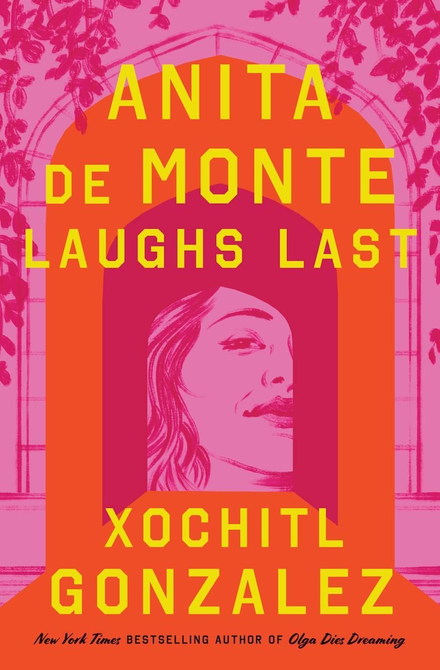 <i>Anita de Monte Laughs Last</i> by Xochitl Gonzalez