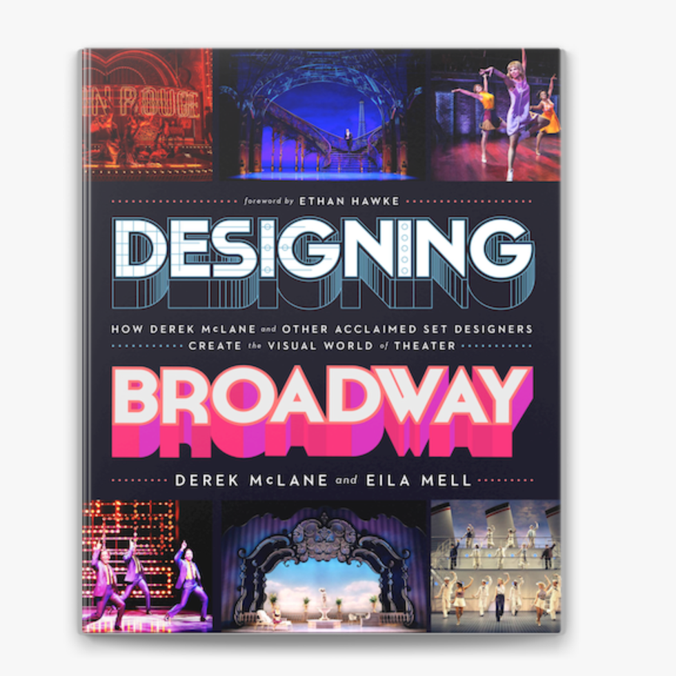 Designing Broadway: How Derek McLane and Other Acclaimed Set Designers Create the Visual World of Theatre