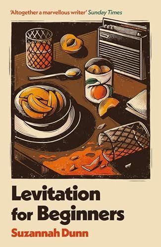 Levitation for Beginners by Suzannah Dunn