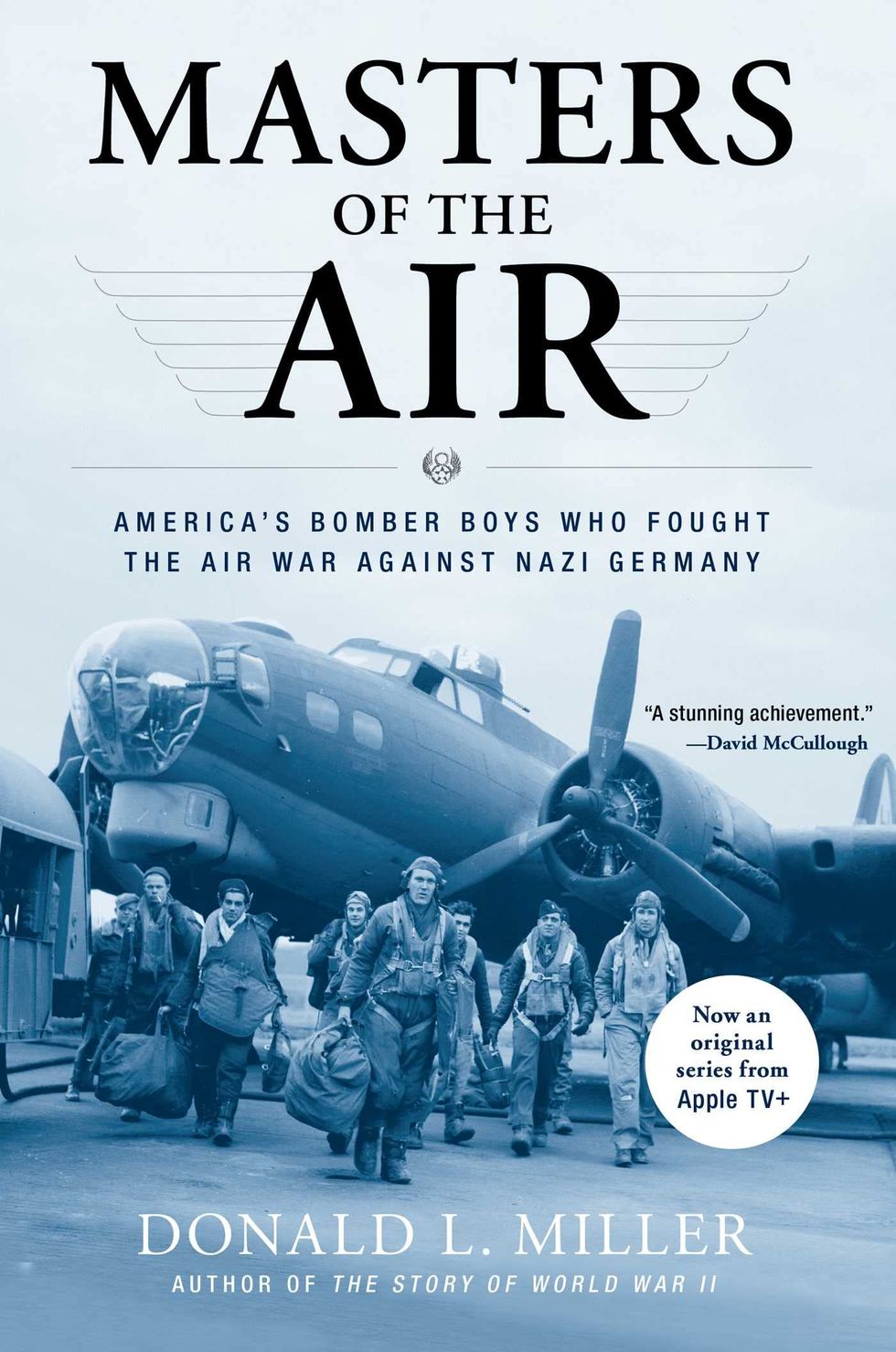 Masters of the Air: The united states's Bomber Boys Who Fought the Air Battle In opposition to Nazi Germany