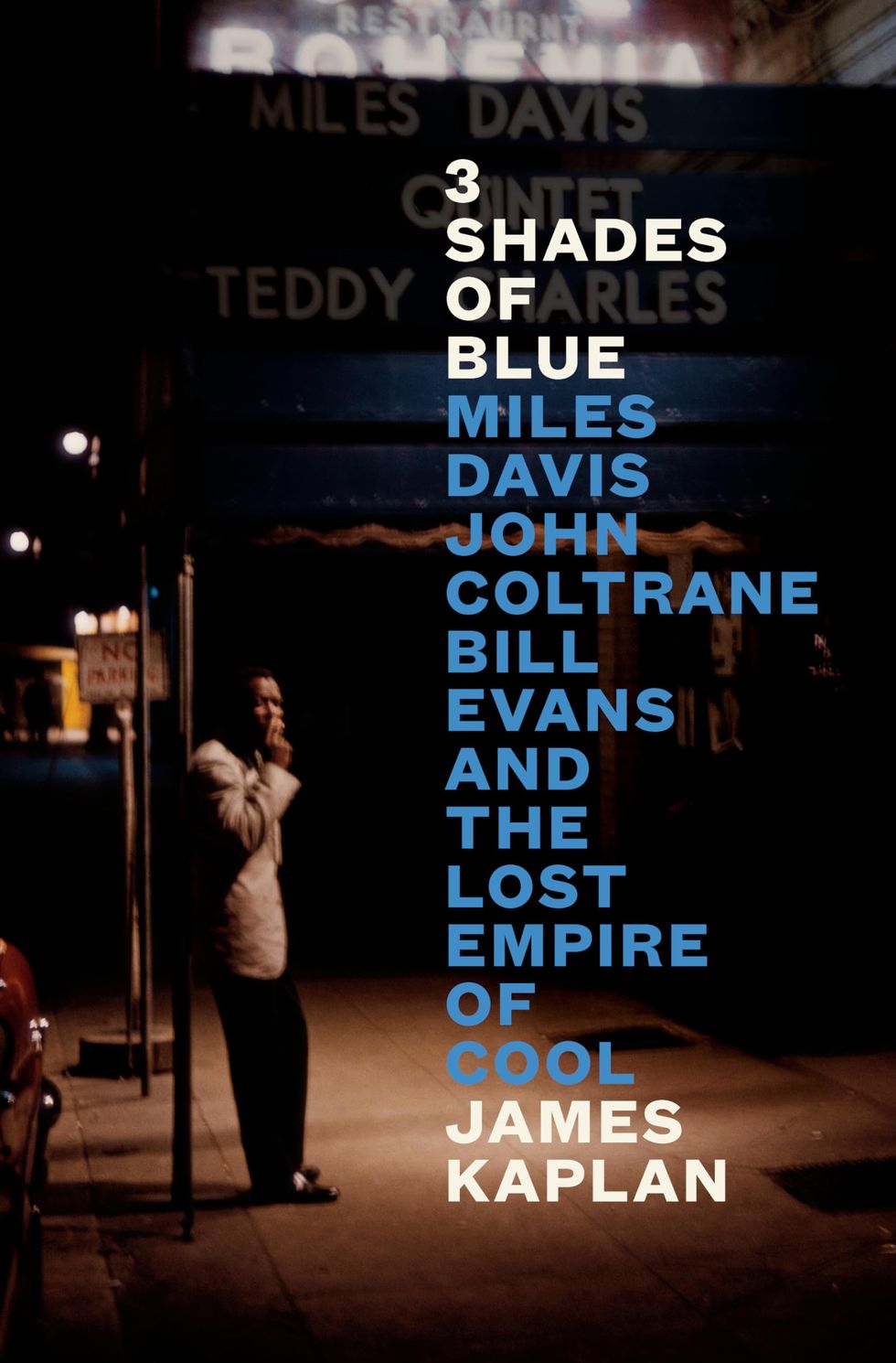 3 Shades of Blue: Miles Davis, John Coltrane, Bill Evans, and the Lost Empire of Cool