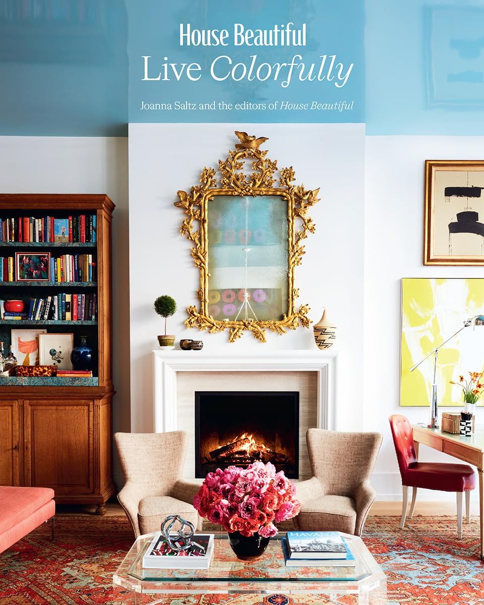 House Beautiful: Live Colorfully by Editors of House Beautiful