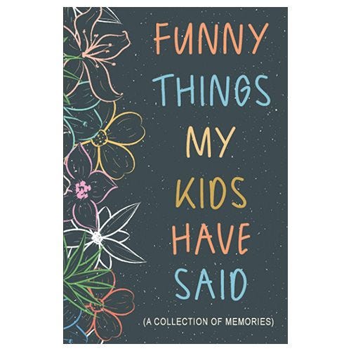 Funny Things My Kids Have Said Journal