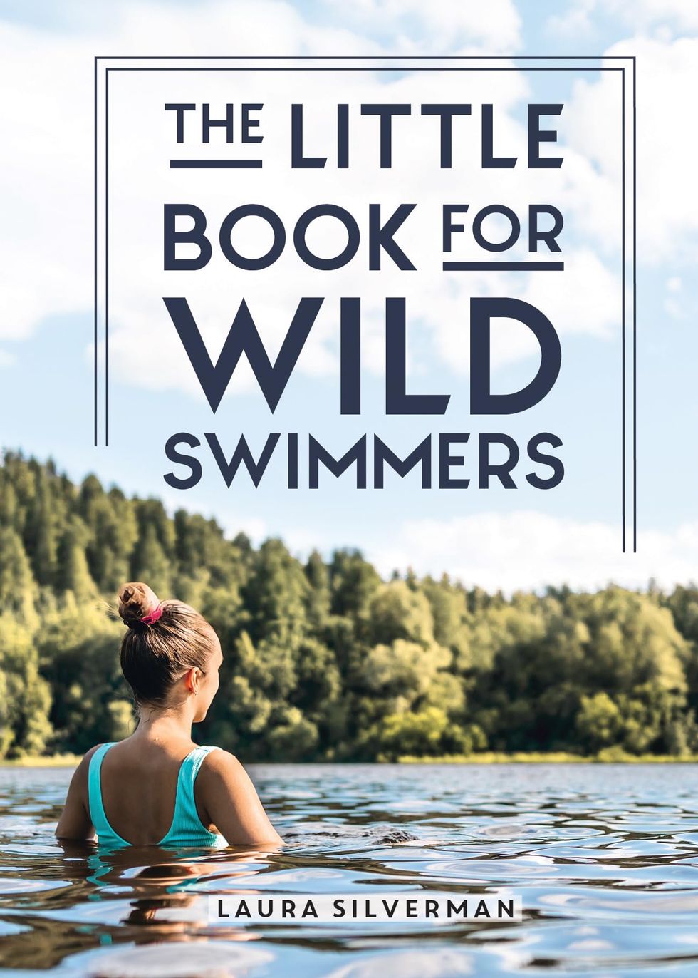 The Little Book for Wild Swimmers by Laura Silverman