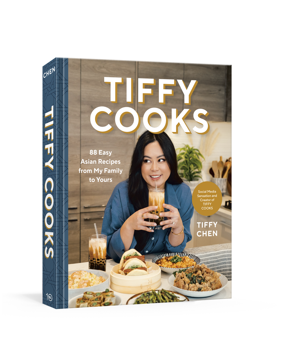 Tiffy's Cooks: 88 Easy Asian Recipes From My Family to Yours: A Cookbook by Tiffy Chen