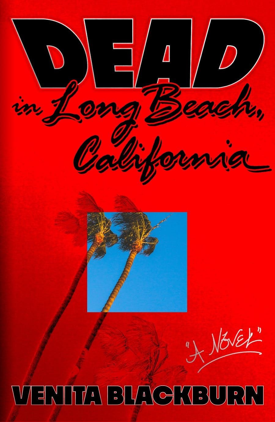 <i>Dead in Long Beach, California</i> by Venita Blackburn