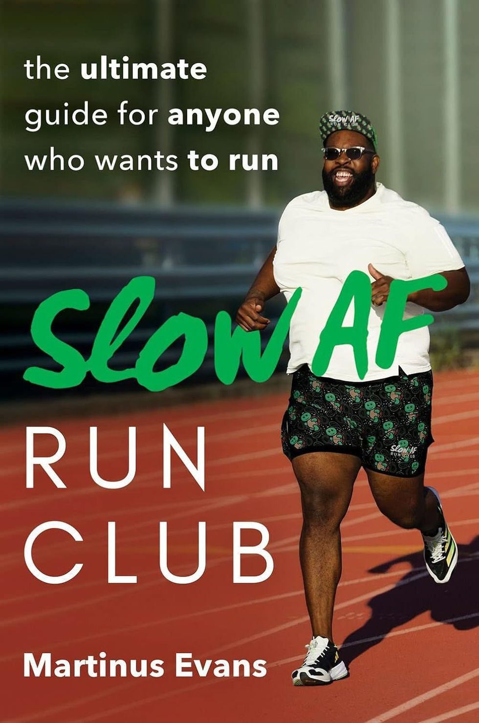 'Slow AF Run Club: The Ultimate Guide for Anyone Who Wants to Run' by Martinus Evans