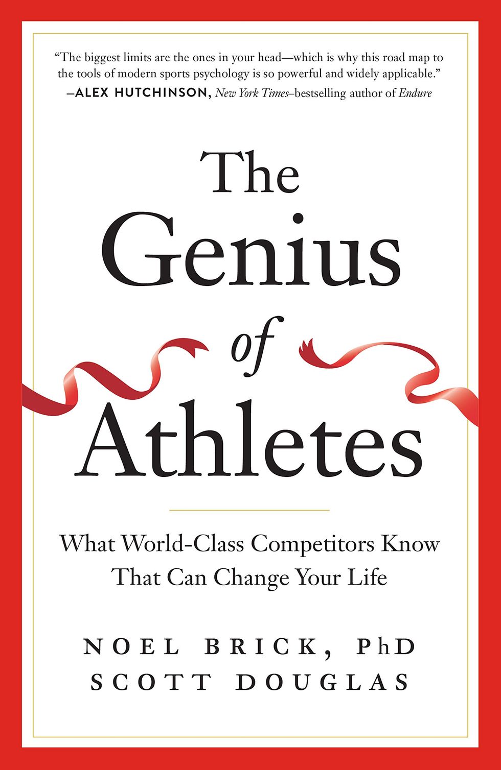 'The Genius of Athletes: What World-Class Competitors Know That Can Change Your Life' by Noel Brick and Scott Douglas