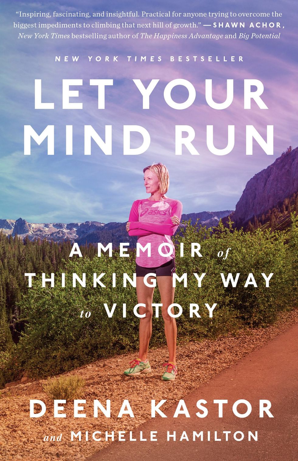 'Let Your Mind Run: A Memoir of Thinking My Way to Victory' by Deena Kastor with Michelle Hamilton