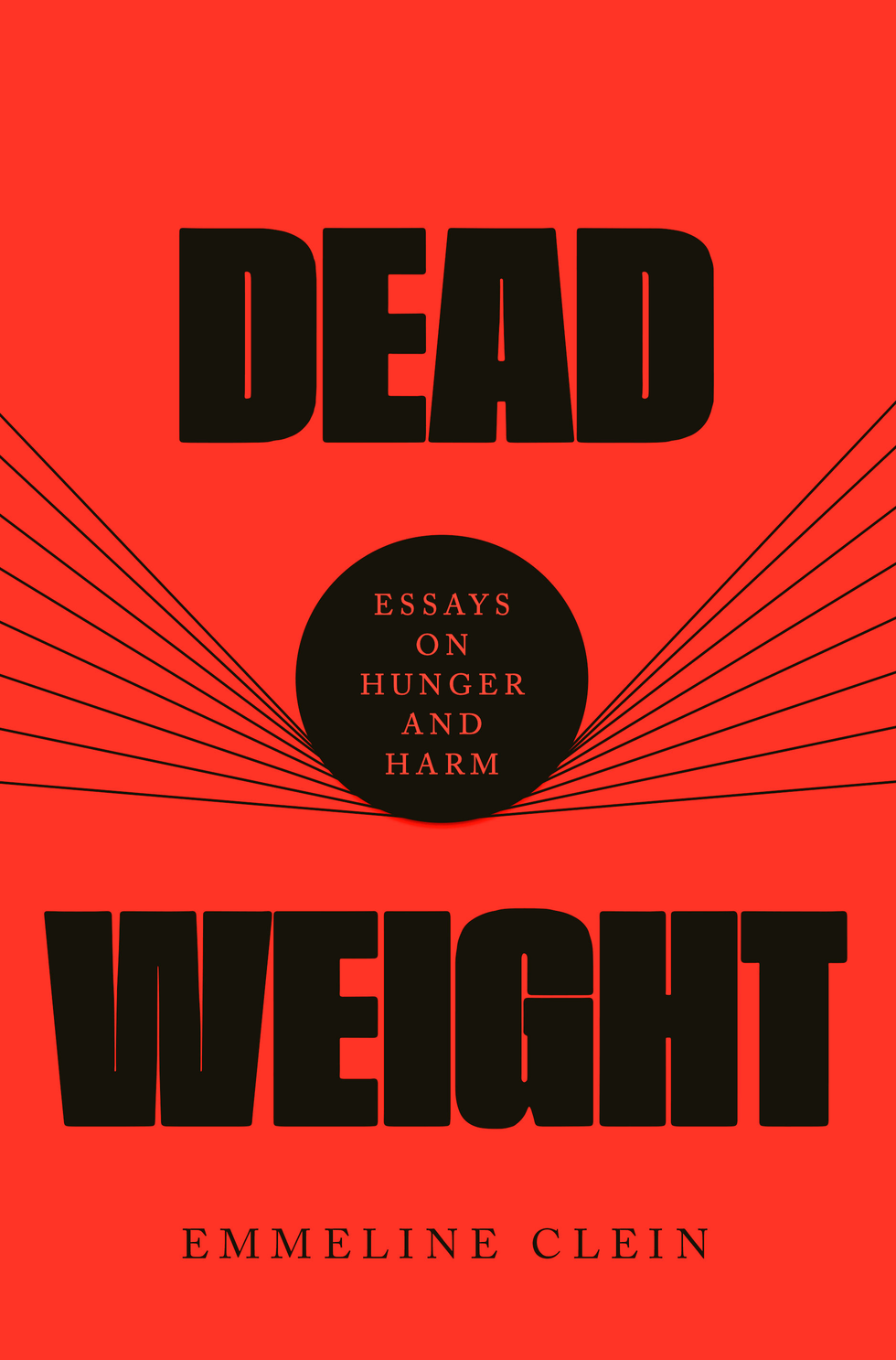 <i>Dead Weight: Essays on Hunger and Harm</i> by Emmeline Clein