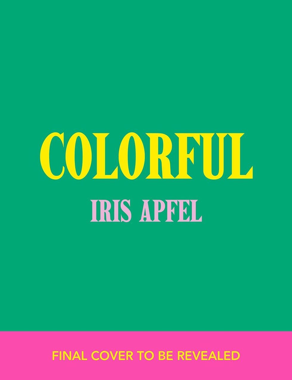 <i>Colorful</i> by Iris Apfel