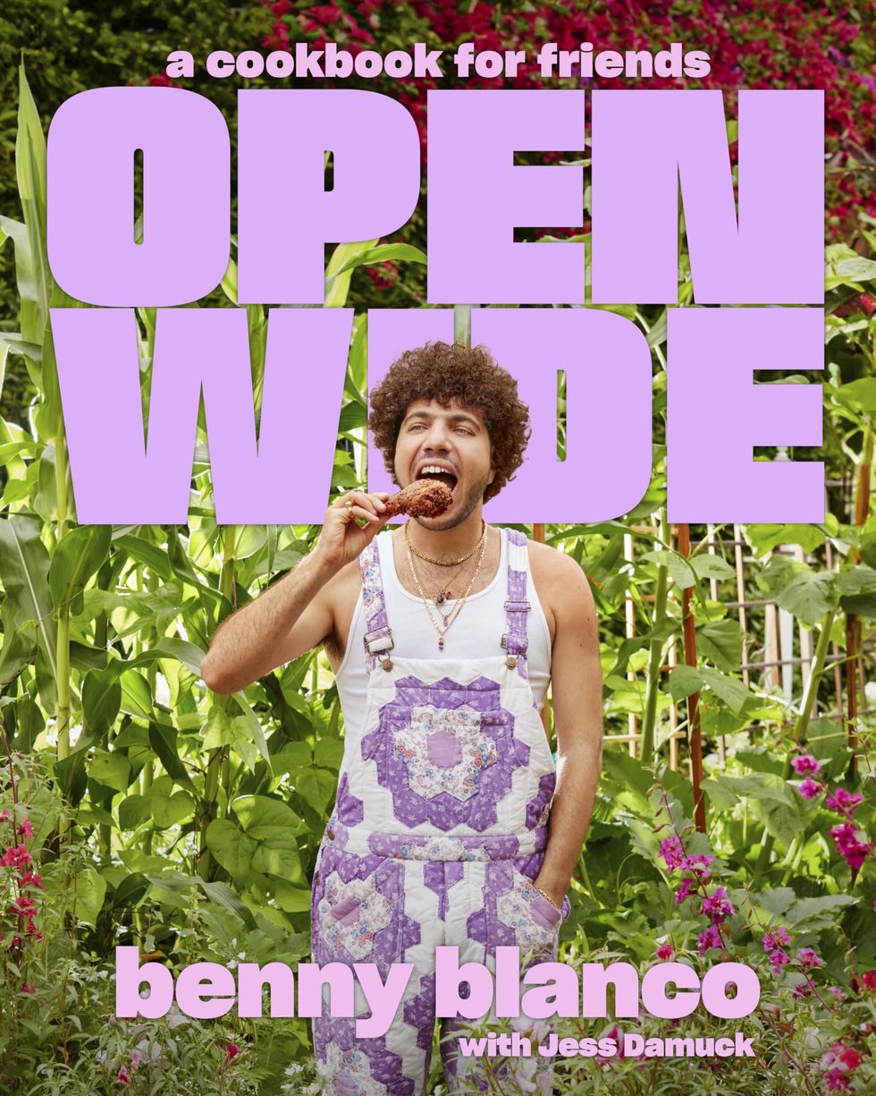 <i>Open Wide: A Cookbook for Friends</i> by Benny Blanco