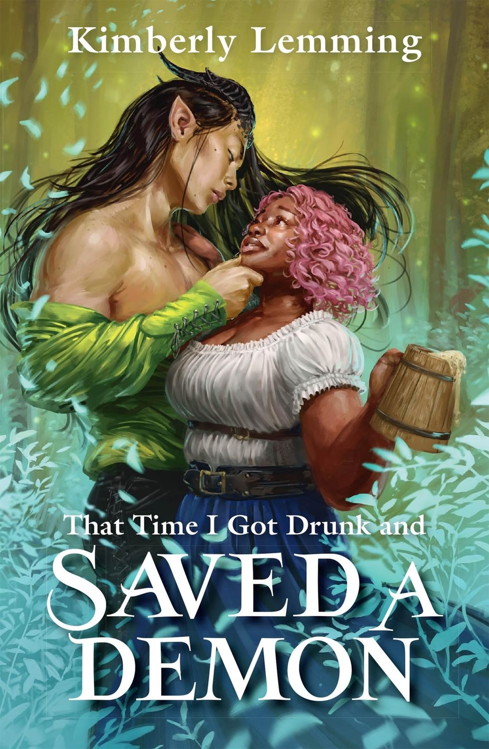 That Time I Got Drunk and Saved a Demon by Kimberly Lemming 