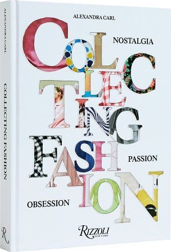 Collecting Fashion: Nostalgia, Passion, Obsession