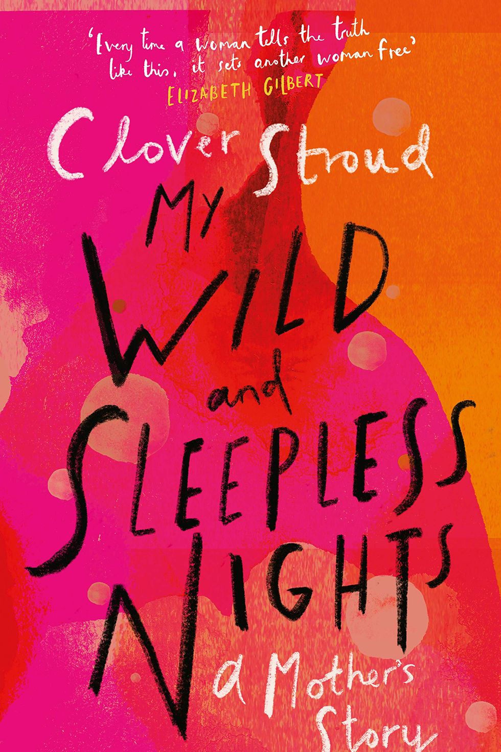 My Wild and Sleepless Nights by Clover Stroud