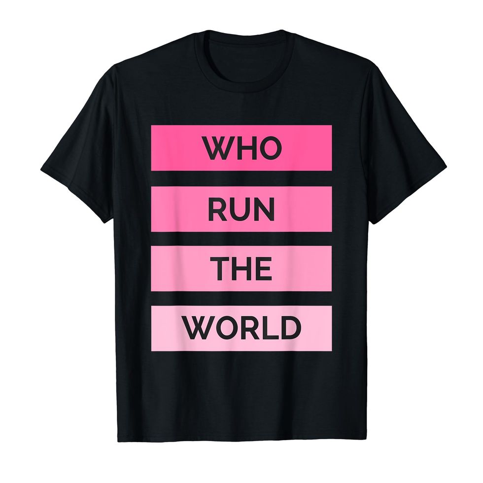 Who Run The World T-Shirt