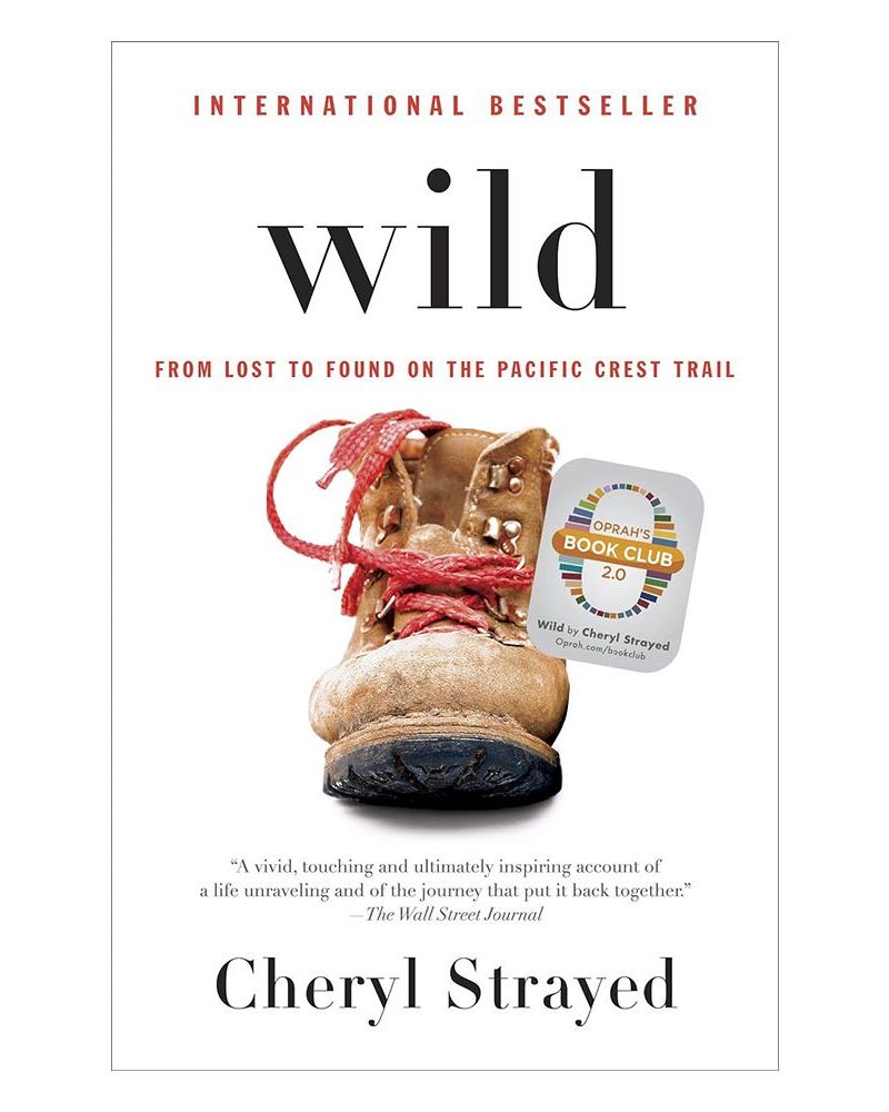 'Wild: From Lost to Found on the Pacific Crest Trail' by Cheryl Strayed