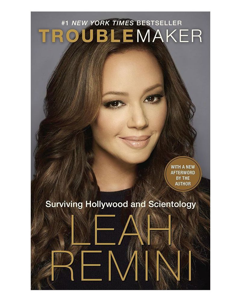 'Troublemaker: Surviving Hollywood and Scientology' by Leah Remini: Surviving Hollywood and Scientology