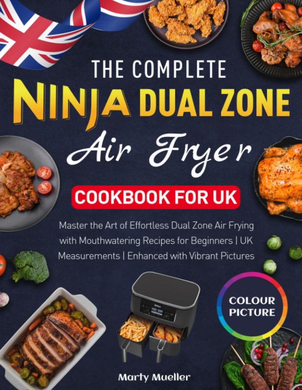The Complete Ninja Dual Zone Air Fryer Cookbook by Marty Mueller
